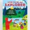 How To Be An Explorer